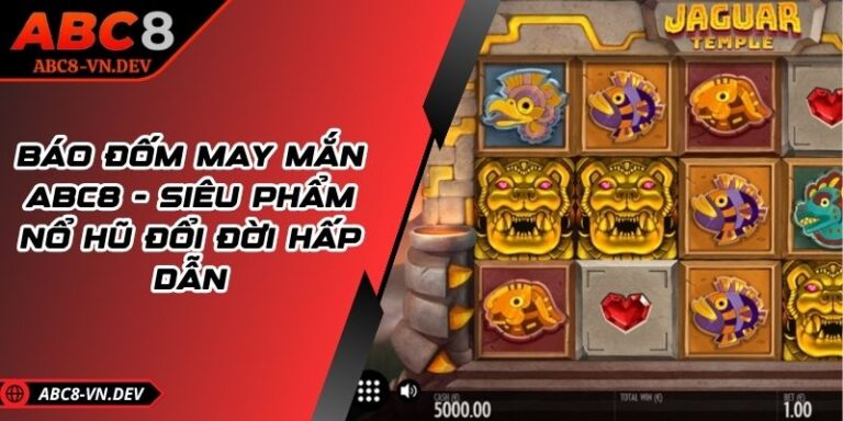 Báo Đốm May Mắn ABC8 - Siêu Phẩm Nổ Hũ Đổi Đời Hấp Dẫn 1 Báo Đốm May Mắn ABC8 - Siêu Phẩm Nổ Hũ Đổi Đời Hấp Dẫn