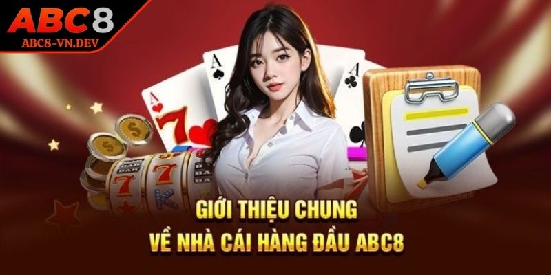 Giới Thiệu 1 Khám phá thông tin chi tiết về nhà cái ABC8